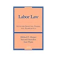 Labor Law : 2003 Supplement: Selected Statutes, Forms, and Agreements