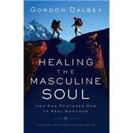 Healing The Masculine Soul