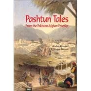 Pashtun Tales From the Pakistan-Afghan Frontier