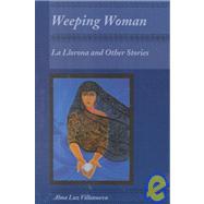 Weeping Woman : La Llorona and Other Stories