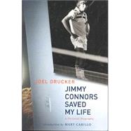 Jimmy Connors Saved My Life : A Personal Biography