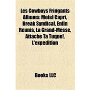 Cowboys Fringants Albums : Motel Capri, Break Syndical, Enfin Réunis, la Grand-Messe, Attache Ta Tuque!, L'expédition