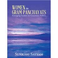 Women in Gram Panchayats: Emerging Leaders in Grassroots Politics