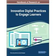 Handbook of Research on Innovative Digital Practices to Engage Learners