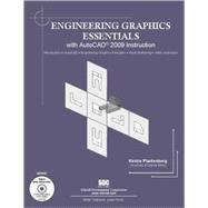 Engineering Graphics Essentials with AutoCAD 2009 Instruction