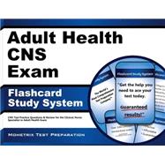 Adult Health Cns Exam Flashcard Study System: Cns Test Practice Questions & Review for the Clinical Nurse Specialist in Adult Health Exam