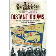 Distant Drums The Role of Colonies in British Imperial Warfare