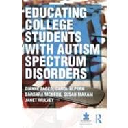 Educating College Students with Autism Spectrum Disorders