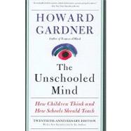 The Unschooled Mind How Children Think and How Schools Should Teach