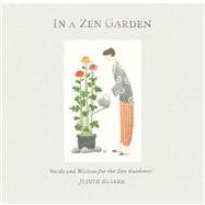 In a Zen Garden Words of Wisdom for the Zen Gardener