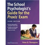 The School Psychologist's Guide for the Praxis Exam