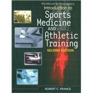 Student Workbook for France' Introduction to Sports Medicine and Athletic Training