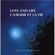 LOVE AND LIFE  L’AMOUR ET  LA VIE
