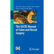 The ASCRS Manual of Colon and Rectal Surgery