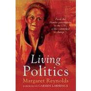 Living Politics From the Hawke Government to the UN, a Life Committed to Change