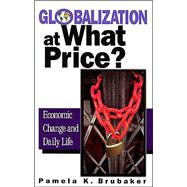 Globalization at What Price? : Economic Change and Daily Life
