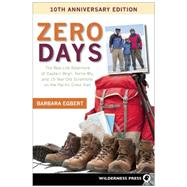 Zero Days The Real Life Adventure of Captain Bligh, Nellie Bly, and 10-year-old Scrambler on the Pacific Crest Trail