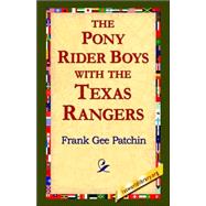 The Pony Rider Boys With the Texas Rangers