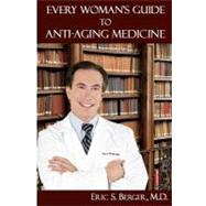 Every Woman's Guide to Anti-aging Medicine