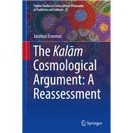 The Kalam Cosmological Argument:  A Reassessment