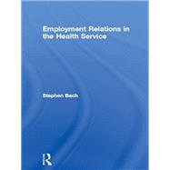 Employment Relations in the Health Service : The Management of Reforms