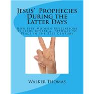 Jesus' Prophecies During the Latter Days