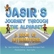 Jasir's Journey Through the Alphabet A Book of Affirmations