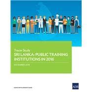 Sri Lanka: Public Training Institutions in 2016 Tracer Study