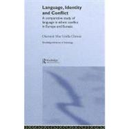 Language, Identity, and Conflict: A Comparative Study of Language in Ethnic Conflict in Europe and Eurasia