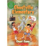 Ghostville Elementary #2: Ghost Game