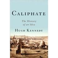 Caliphate The History of an Idea