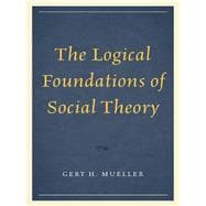 The Logical Foundations of Social Theory