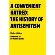 A Convenient Hatred The History of Antisemitism
