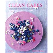 Clean Cakes Delicious patisserie made with whole, natural and nourishing ingredients and free from gluten, dairy and refined sugar