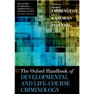 The Oxford Handbook of Developmental and Life-Course Criminology