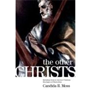 The Other Christs Imitating Jesus in Ancient Christian Ideologies of Martyrdom