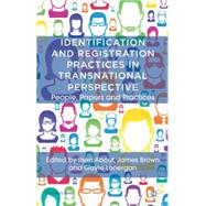 Identification and Registration Practices in Transnational Perspective People, Papers and Practices