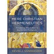 Mere Christian Hermeneutics