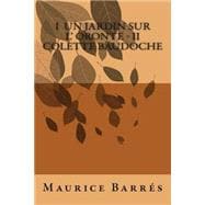 I Un Jardin Sur L' Oronte - II Colette Baudoche
