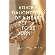 Voice's Daughter of a Heart Yet to Be Born