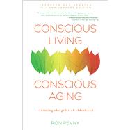 Conscious Living, Conscious Aging Embrace & Savor Your Next Chapter