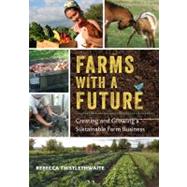 Farms with a Future : Creating and Growing a Sustainable Farm Business
