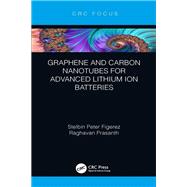 Graphene and Carbon Nanotubes for Advanced Lithium Ion Batteries