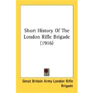 Short History Of The London Rifle Brigade