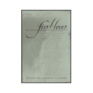 First Loves : Poets Introduce the Essential Poems That Captivated and Inspired Them,9780684864389