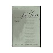 First Loves : Poets Introduce the Essential Poems That Captivated and Inspired Them