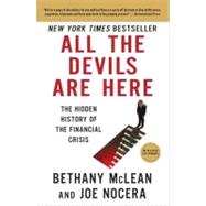 All the Devils Are Here The Hidden History of the Financial Crisis