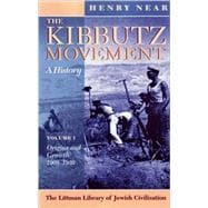Kibbutz Movement: A History: Origins and Growth, 1909-1939 v. 1