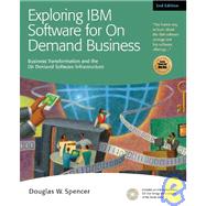 Exploring IBM Software for on Demand Business : Business Transformation and the on Demand Software Infrastructure