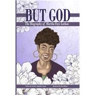 But God The Biography of Martha Faye Lathon